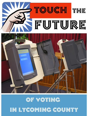 Touch the Future of Voting in Lycoming County